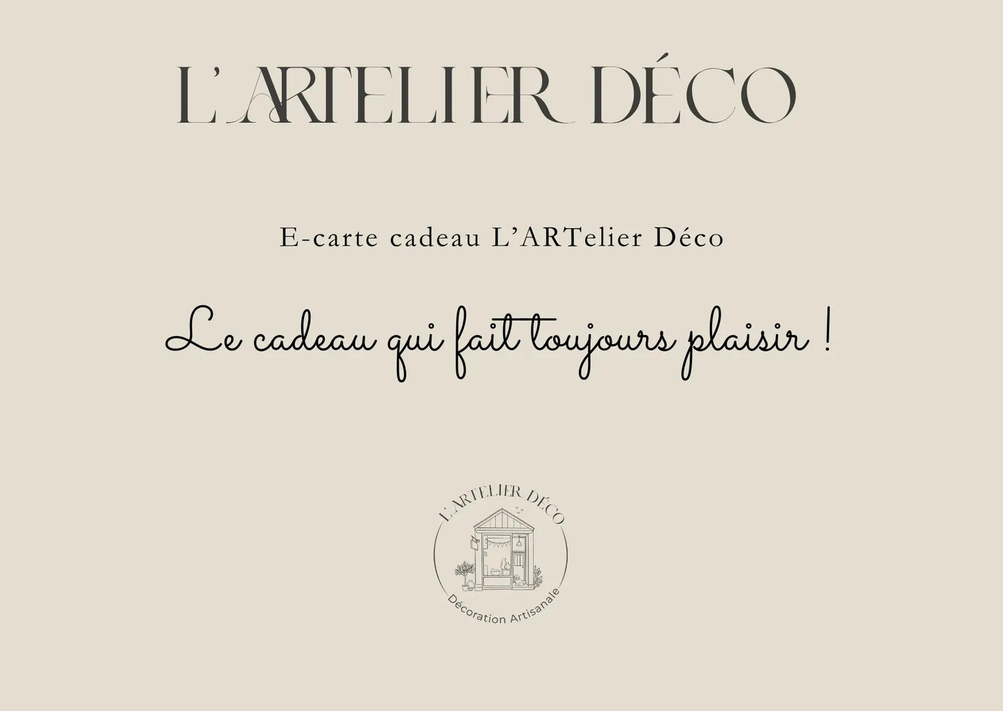 E - Carte Cadeau L’ARTelier Déco - | L'Artelier Déco